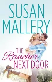 Book cover for "The Rancher Next Door" by Susan Mallery