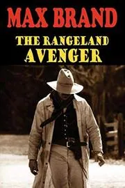 Book cover for "The Rangeland Avenger" by Max Brand