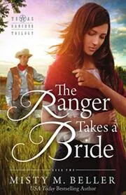 Book cover for "The Ranger Takes a Bride" by Misty M Beller