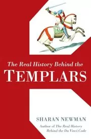 Book cover for "The Real History Behind the Templars" by Sharan Newman