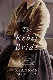 Book cover for "The Rebel Bride" by Shannon McNear