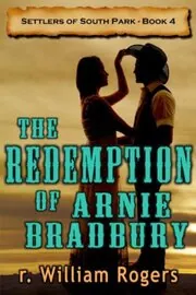 Book cover for "The Redemption of Arnie Bradbury" by R William Rogers