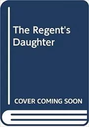 The Regent's Daughter