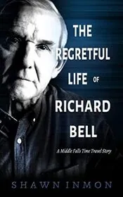 The Regretful Lives of Richard Bell