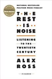 Book cover for "The Rest Is Noise" by Alex Ross