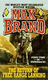 Book cover for "The Return of Free Range Lanning" by Max Brand