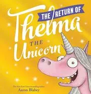 Book cover for "The Return of Thelma the Unicorn" by Aaron Blabey