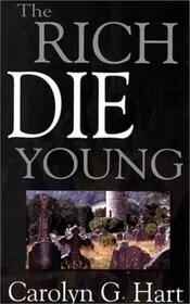 Book cover for "The Rich Die Young" by Carolyn G Hart