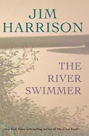 Book cover for "The River Swimmer" by Jim Harrison
