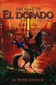 Book cover for "The Road to El Dorado" by Peter Lerangis