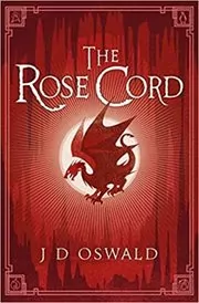 Book cover for "The Rose Cord" by James Oswald