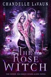 Book cover for "The Rose Witch" by Chandelle LaVaun