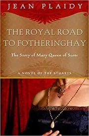 The Royal Road to Fotheringhay