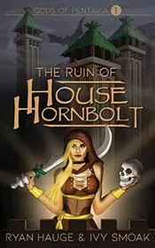 Book cover for "The Ruin of House Hornbolt" by Ivy Smoak