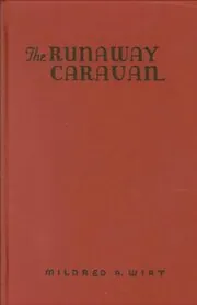 Book cover for "The Runaway Caravan" by Mildred A Wirt