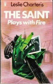 The Saint Plays with Fire / Prelude for War
