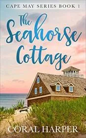 The Seahorse Cottage, Part 1