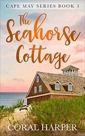 The Seahorse Cottage, Part 3