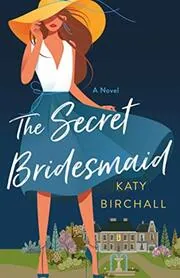 Book cover for "The Secret Bridesmaid" by Katy Birchall