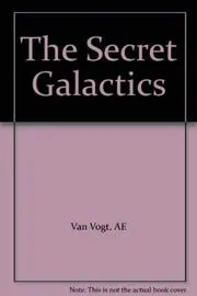 The Secret Galactics / Earth Factor X