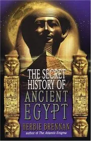 The Secret History of Ancient Egypt