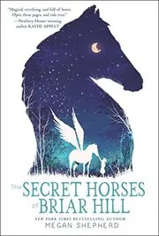 Book cover for "The Secret Horses of Briar Hill" by Megan Shepherd