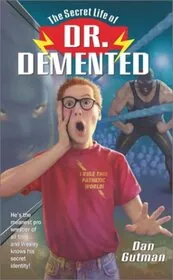 Book cover for "The Secret Life of Dr. DeMented" by Dan Gutman