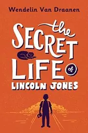 Book cover for "The Secret Life of Lincoln Jones" by Wendelin Van Draanen