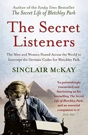 Book cover for "The Secret Listeners" by Sinclair McKay
