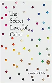 Book cover for "The Secret Lives of Color" by Kassia St. Clair