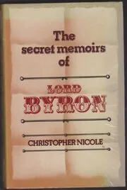 Book cover for "The Secret Memoirs of Lord Byron" by Christopher Nicole