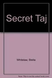 Book cover for "The Secret Taj" by Stella Whitelaw