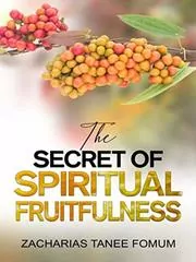 The Secret of Spiritual Fruitfulness