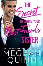 The Secret to Dating Your Best Friend's Sister