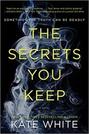 Book cover for "The Secrets You Keep"