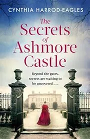 Book cover for "The Secrets of Ashmore Castle" by Cynthia Harrod Eagles