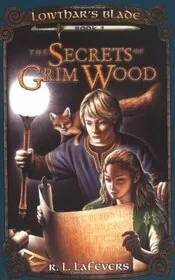Book cover for "The Secrets of Grim Wood" by R L LaFevers