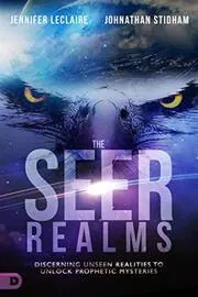Book cover for "The Seer Realms: Discerning Unseen Realities to Unlock Prophetic Mysteries" by Jennifer LeClaire