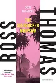 Book cover for "The Seersucker Whipsaw" by Ross Thomas