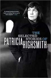 The Selected Stories of Patricia Highsmith
