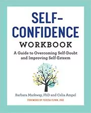 Book cover for "The Self Confidence Workbook" by Barbara Markway PhD