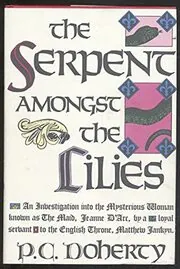 Book cover for "The Serpent Amongst the Lilies" by Paul Doherty