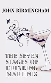 The Seven Stages of Drinking Martinis