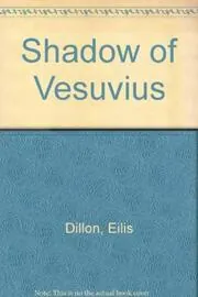 Book cover for "The Shadow Of Vesuvius" by Eilis DIllon