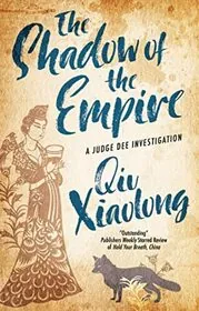 Book cover for "The Shadow of the Empire" by Qiu Xiaolong