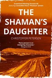 Book cover for "The Shaman's Daughter" by Christoffer Petersen