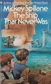 Book cover for "The Ship That Never Was" by Mickey Spillane