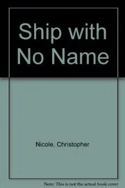 Book cover for "The Ship With No Name" by Christopher Nicole
