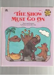 Book cover for "The Show Must Go On" by Emily Arnold McCully