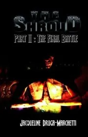 Book cover for "The Shroud, Part II: The Final Battle" by Jacqueline Druga